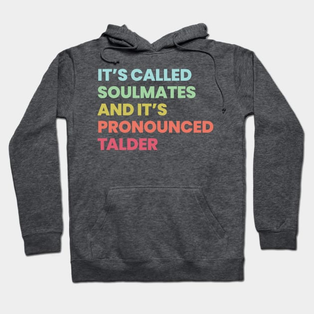 Its called soulmates and its pronounced Talder Hoodie by VikingElf